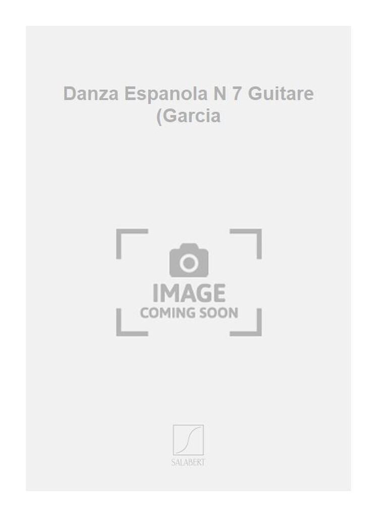 Danza Espanola N 7 Guitare (Garcia